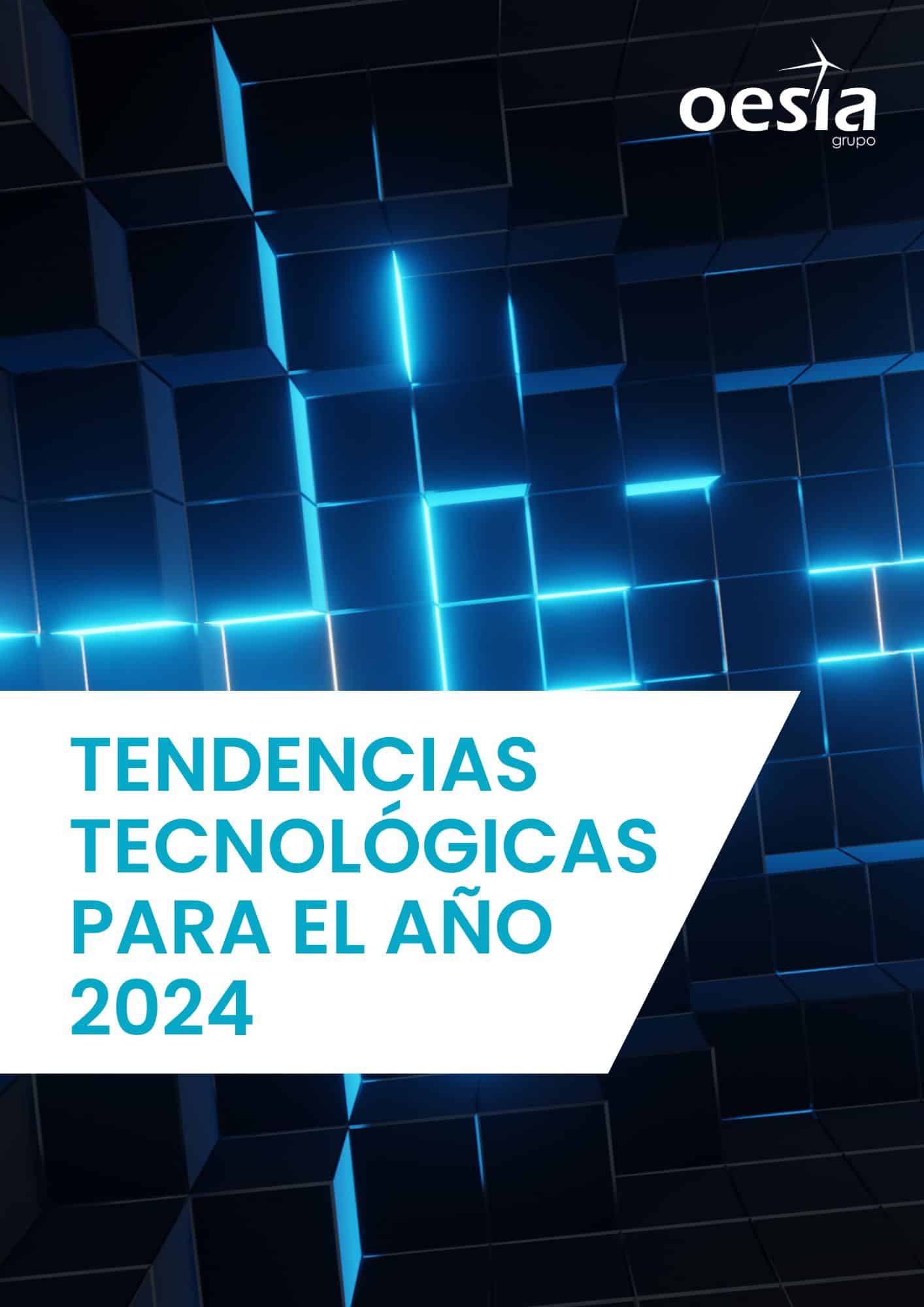 Tendencias tecnológicas para el año 2024 Grupo Oesía